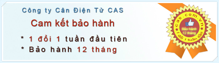 Cân điện tử CAS, can dien tu cas. Chính sách bảo hành